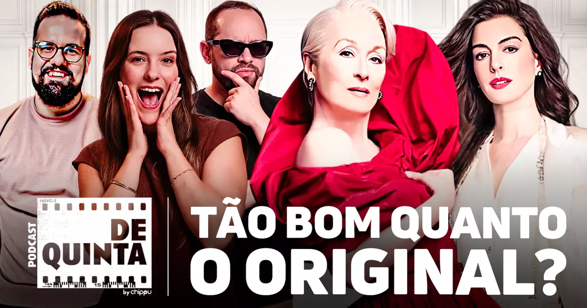 Podcast
  

            
            
              
            
             
          
          
            
              O Diabo Veste Prada 2 Ã© mais icÃ´nico que o original?